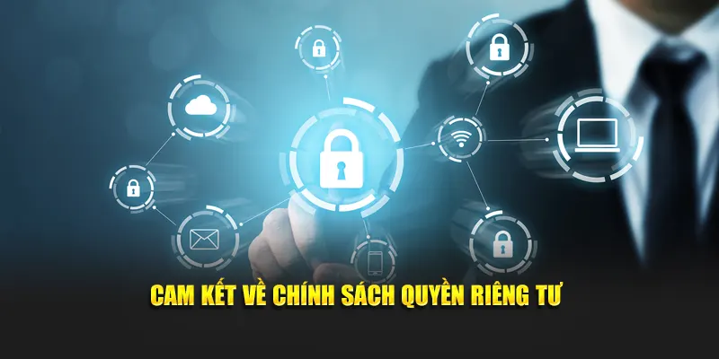 Cam kết về chính sách quyền riêng tư