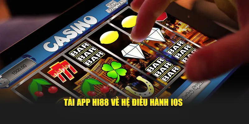 Tải app Hi88 về hệ điều hành iOS