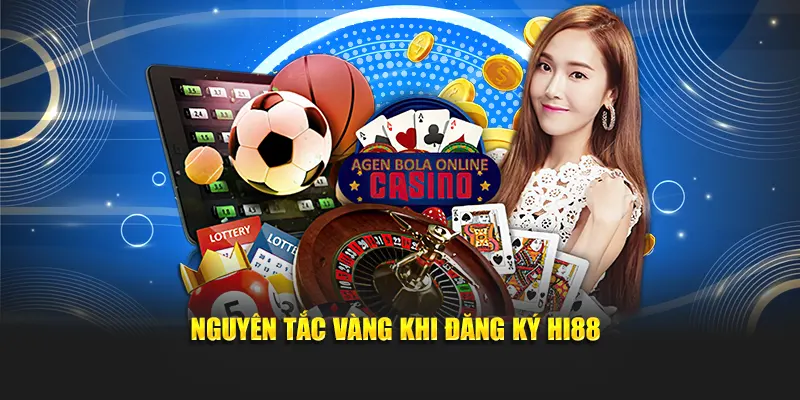 Nguyên tắc vàng khi đăng ký HI88